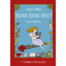Helikon Kiadó Hogyan írjunk verset? - Kreatív gyakorlatok hobbi, szabadidő