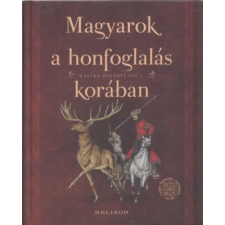 Helikon Kiadó Magyarok a honfoglalás korában antikvárium - használt könyv