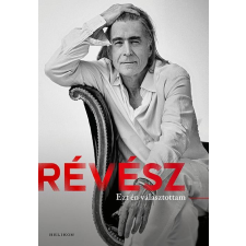 Helikon Kiadó Révész Sándor - Ezt én választottam regény