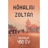 Helikon Kőhalmi Zoltán - Az utolsó 450 év