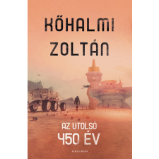 Helikon Kőhalmi Zoltán - Az utolsó 450 év regény