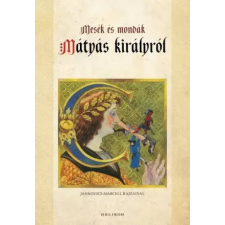 Helikon Mesék és mondák Mátyás királyról egyéb e-könyv