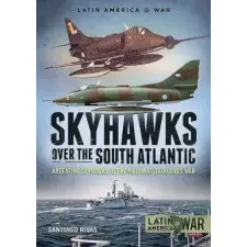Helion &amp; Company Skyhawks Over the South Atlantic | Sergio Santana egyéb könyv