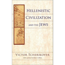  Hellenistic Civilization and the Jews – Victor Tcherikover idegen nyelvű könyv