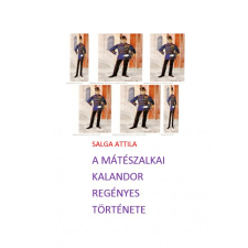 HELMA A mátészalkai kalandor regényes története egyéb e-könyv
