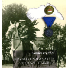 Heraldika Hazatért Nagyvárad! - (1940. szeptember 6.) történelem
