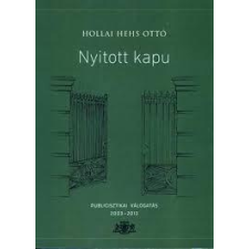 Heraldika HOLLAI HEHS OTTÓ - NYITOTT KAPU - PUBLICISZTIKAI VÁLOGATÁS 2003-2013 ajándékkönyv