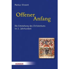 Herder Verlag GmbH Offener Anfang | Markus Vinzent idegen nyelvű könyv