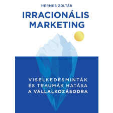 Hermes Zoltán - Irracionális Marketing egyéb könyv