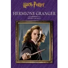  - Hermione Granger – Képes kalauz gyermek- és ifjúsági könyv
