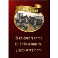 Hermit Könyvkiadó A középkori várak különös tekintettel Magyarországra történelem