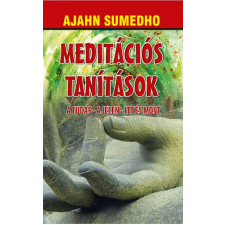 Hermit Könyvkiadó Ajahn Sumedho - Meditációs tanítások - A tudás - A jelen - Itt és most ezoterika