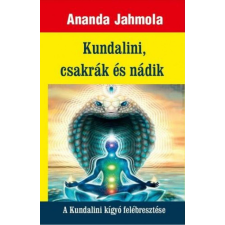 Hermit Könyvkiadó Ananda Jahmola - Kundalini, csakrák és nádik - A Kundalini kígyó felébresztése ezoterika