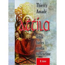 HERMIT KÖNYVKIADÓ BT. Attila - Attila fiai és utódai történelme - II. kötet történelem