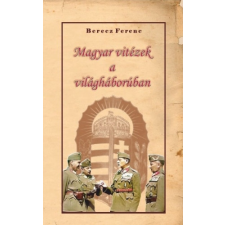 HERMIT KÖNYVKIADÓ BT. Magyar vitézek a világháborúban történelem