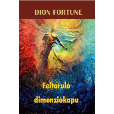 Hermit Könyvkiadó Dion Fortune - Feltáruló dimenziókapu ezoterika