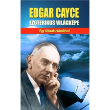 Hermit Könyvkiadó Edgar Cayce ezoterikus világképe - Egy látnok előadásai ezoterika
