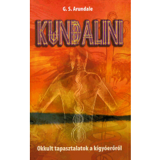 Hermit Könyvkiadó George Sydney Arundale - KUNDALINI - OKKULT TAPASZTALATOK A KÍGYÓERŐRŐL ezoterika