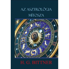Hermit Könyvkiadó H.G. Bittner - Az asztrológia mítosza ezoterika