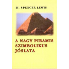 Hermit Könyvkiadó H. Spencer Lewis - A nagy piramis szimbolikus jóslata ezoterika