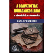 Hermit Könyvkiadó Karl Spiesberger - A beavatottak rúnagyakorlatai ezoterika