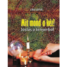 Hermit Könyvkiadó Mit mond a kéz? - Jóslás a tenyérből ezoterika