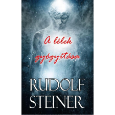 Hermit Könyvkiadó Rudolf Steiner - A lélek gyógyítása ezoterika