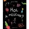 Hervé Tullet HOL A MESÉNK?
