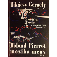 Héttorony Könyvkiadó Bolond Pierrot moziba megy (A francia film ötven éve) - Bikácsy Gergely antikvárium - használt könyv
