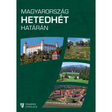 Hibernia Nova Kiadó Magyarország hetedhét határán (9786155426766) utazás