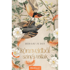 Hidasi Judit - Könnyeidből színes tollak regény