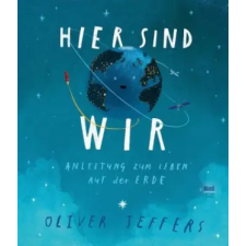  Hier sind wir – Oliver Jeffers,Oliver Jeffers,Anna Schaub idegen nyelvű könyv