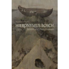  Hieronymus Bosch, Painter and Draughtsman – Luuk Hoogstede idegen nyelvű könyv