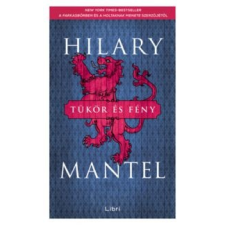 Hilary Mantel Tükör és fény irodalom