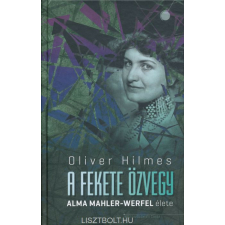 HILMES:FEKETE ÖZVEGY ALMA MAHLER történelem