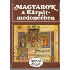 História Magyarok a Kárpát-medencében ANTIKVÁR antikvárium - használt könyv