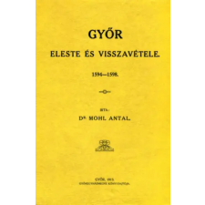 Históriaantik Könyvesház Győr eleste és visszavétele 1594-1598 történelem