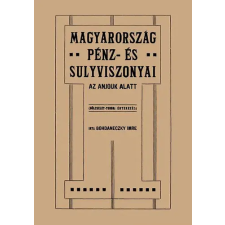 Históriaantik Könyvesház Kiadó Magyarország pénz- és sulyviszonyai az Anjouk alatt történelem