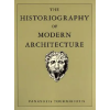  Historiography of Modern Architecture – Panayotis Tournikiotis
