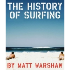  History of Surfing – Matt Warshaw idegen nyelvű könyv