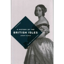  History of the British Isles – Jeremy Black idegen nyelvű könyv