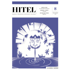 Hitel Könyvkiadó Kft. Hitel - 2024. augusztus - Irodalmi, társadalmi és művészeti folyóirat irodalom