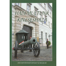 HM Történeti Intézet és Múzeum Hadi múltunk kincsesháza antikvárium - használt könyv