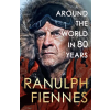 Hodder &amp; Stoughton Around the World in 80 Years | Ranulph Fiennes