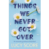 Hodder &amp; Stoughton Ltd. Things We Never Got Over (Knockemout Series, Book 1)