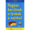  Hogyan kerülnek a lyukak a sajtba?