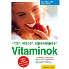 Holló és Társa Fitten, szépen, egészségesen: Vitaminok antikvárium - használt könyv