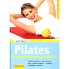 Holló és Társa Pilates - Fitnesztréning testnek és léleknek - Antje Korte antikvárium - használt könyv