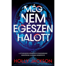Holly Jackson Még nem egészen halott regény