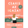 Holly James - Csakis az igazat